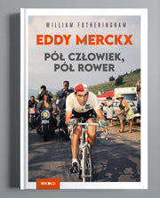 Eddy Mercx. Pół człowiek, pół rower