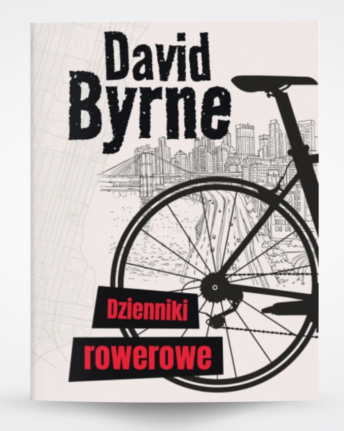 Okładka książki "Dzienniki rowerowe" Davida Byrne'a