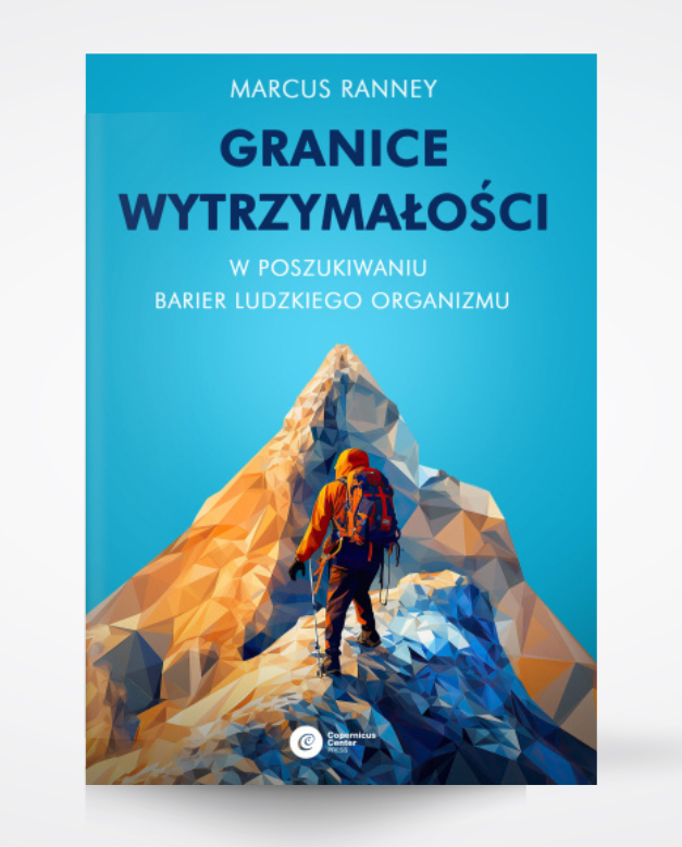 Granice wytrzymałości W poszukiwaniu barier ludzkiego organizmu
