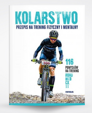 Kolarstwo. Przepis na trening fizyczny i mentalny