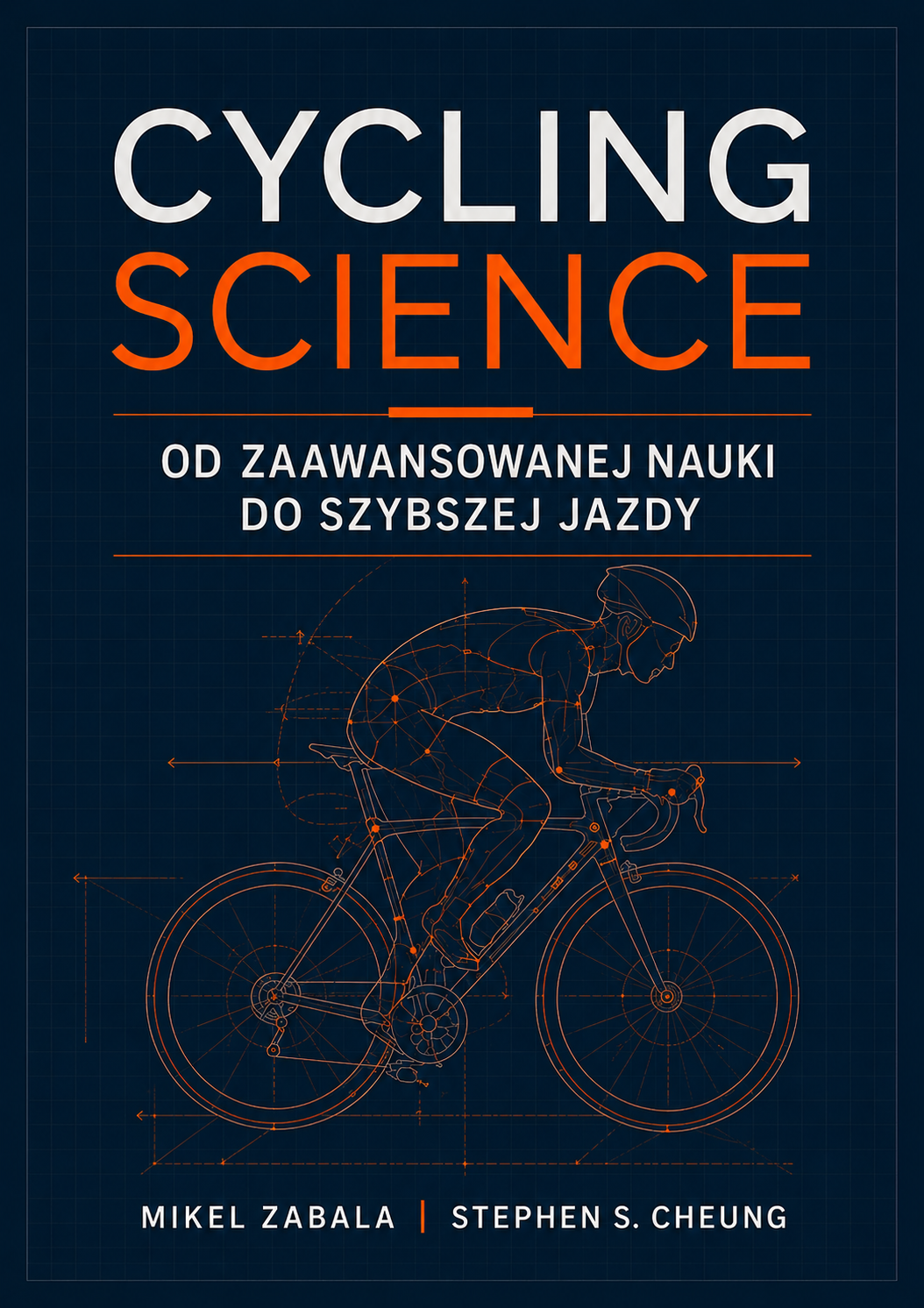 Cycling Science - Od zaawansowanej nauki do szybszej jazdy
