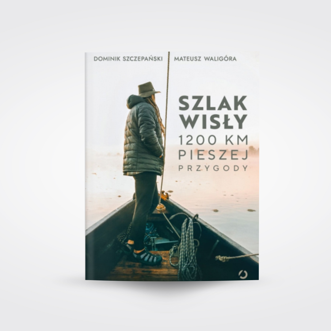 Szlak Wisły. 1200 km pieszej przygody