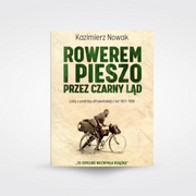 Rowerem i pieszo przez Czarny Ląd. Listy z podróży afrykańskiej z lat 1931-1936