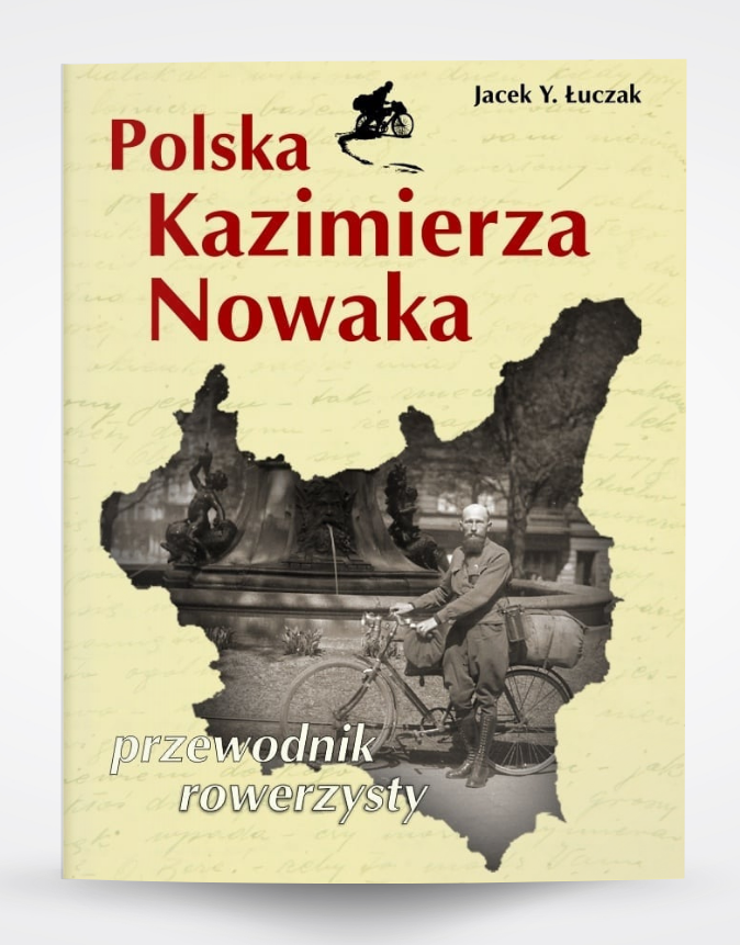 Polska Kazimierza Nowaka - przewodnik rowerzysty