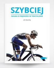 Szybciej. Nauka prędkości w triathlonie.