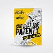 Survivalowe patenty. Zrób to sam (DIY)