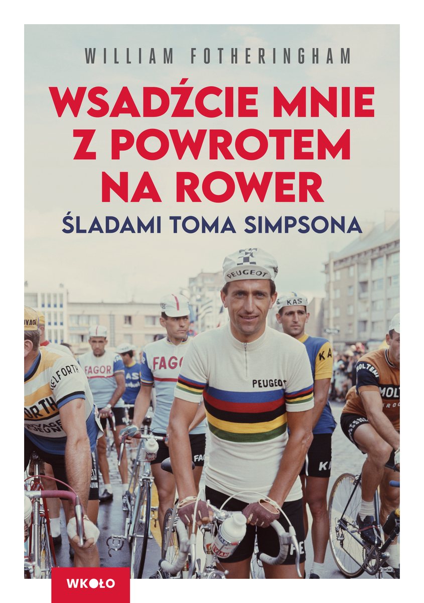 Okładka książki Wsadźcie mnie z powrotem na rower! Śladami Toma Simpsona