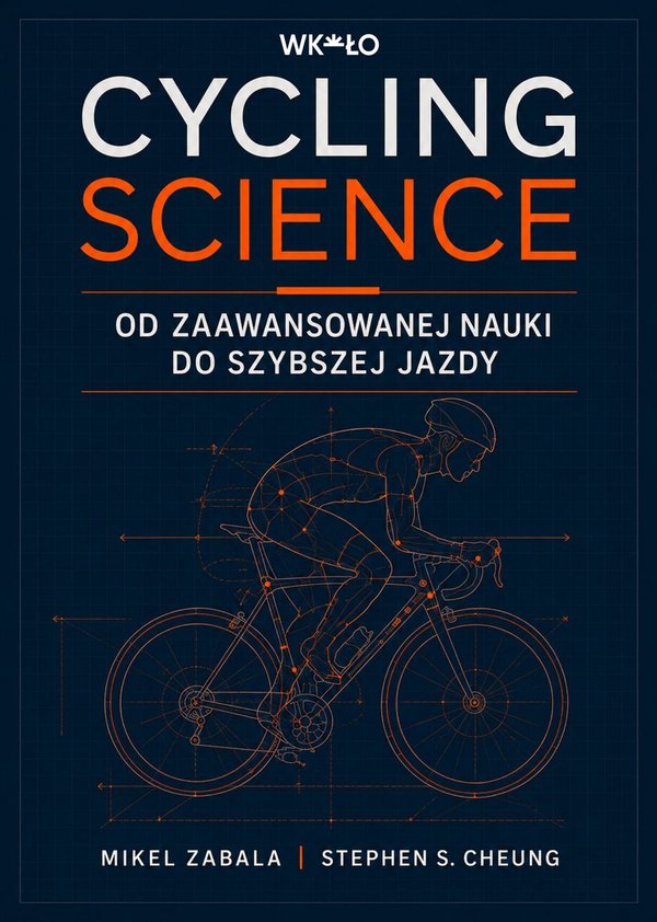 Cycling Science - Od zaawansowanej nauki do szybszej jazdy